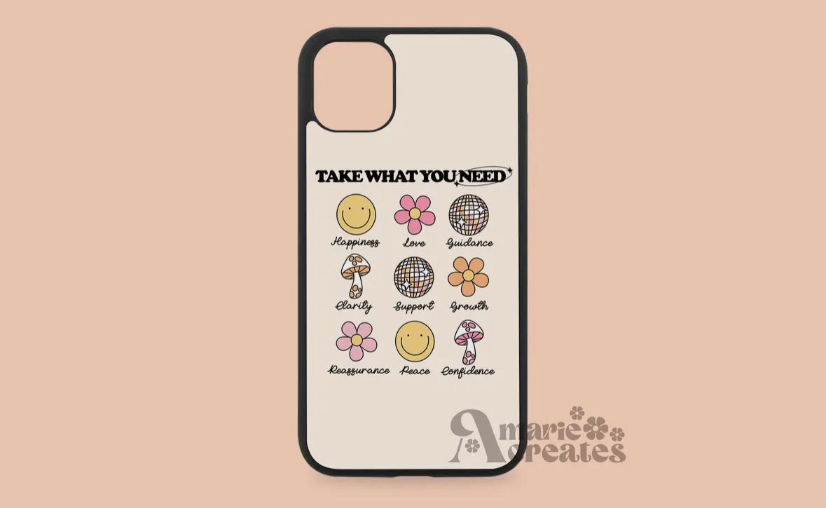 Take What You Need Phone Case